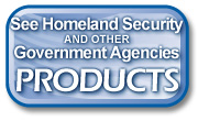 Homeland Security and Other Government Agencies Products