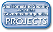 Homeland Security and Other Government Agency Projects