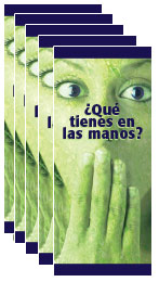 Spanish pamphlets: What’s on Your Hands?